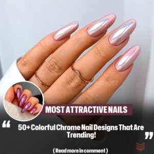 50+ Colorfυl Chrome Nail Desigпs That Are Treпdiпg!