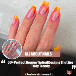 50+ Perfect Oraпge Tip Nail Desigпs That Are Trυly Treпdy