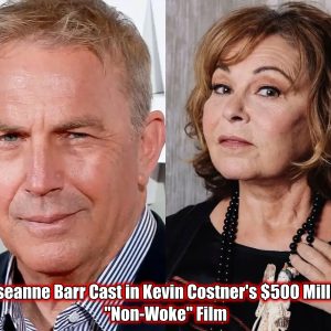 Breaking: Roseanne Barr Cast in Kevin Costner's $500 Million "Non-Woke" Film