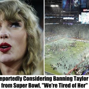 Breaking: NFL Reportedly Considering Banning Taylor Swift from Super Bowl, "We're Tired of Her"