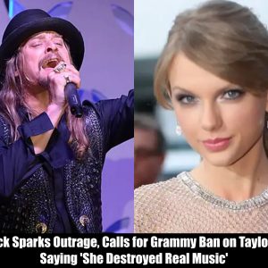 Breaking: Kid Rock Sparks Outrage, Calls for Grammy Ban on Taylor Swift, Saying 'She Destroyed Real Music'